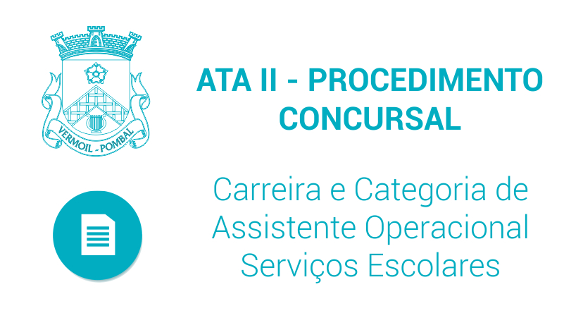 Ata II – Procedimento Concursal – Carreira e Categoria de Assistente Operacional – Serviços Escolares